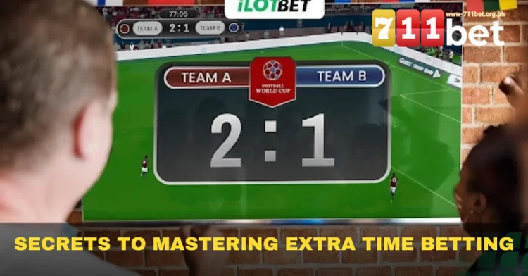 Secrets to Mastering Extra Time Betting