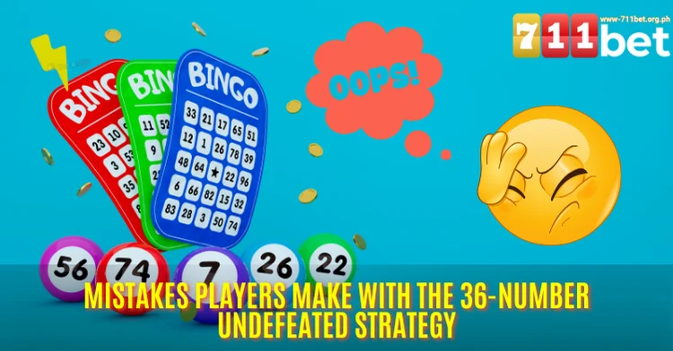 Mistakes Players Make with the 36-Number Undefeated Strategy